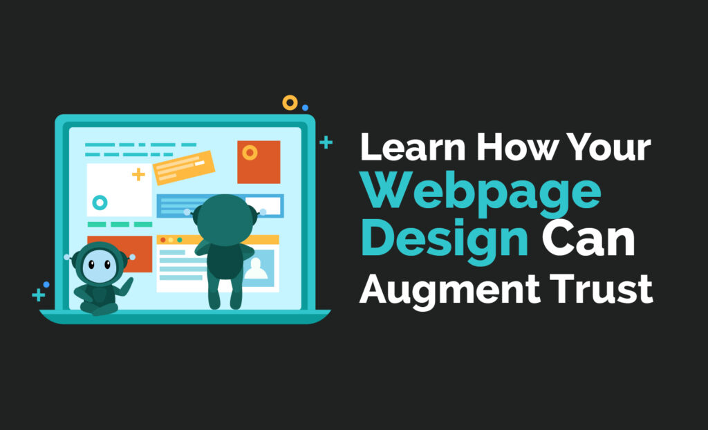 Webpage Design Algorithim Learn How Your Webpage Design Can Augment Trust