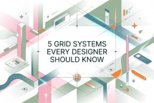 5 Grid Systems in Graphic Design