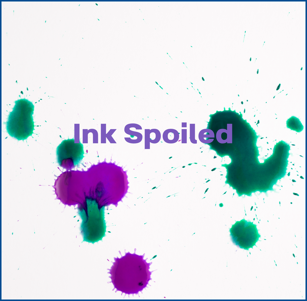 Ink Spoiled