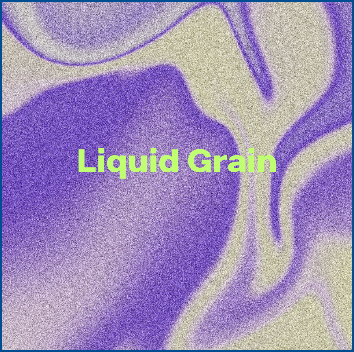 Liquid Grain